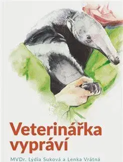 Skutočné príbehy Veterinářka vypráví - Lýdie Suková,Lenka Vrátná