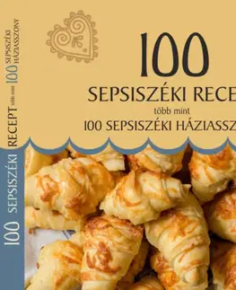 Národná kuchyňa - ostatné 100 sepsiszéki recept, több mint 100 sepsiszéki háziasszony - Demeter Lázár Katalin,Melinda Balázs