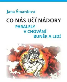 Medicína - ostatné Co nás učí nádory - Jana Šmardová