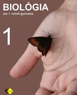 Učebnice pre SŠ - ostatné BIOLÓGIA pre 1. ročník gymnázia - Svet živých organizmov - Jana Višňovská,Kolektív autorov