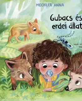 Rozprávky Gubacs és az erdei állatok - Anna Mechler