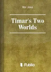 Svetová beletria Timar's Two Worlds - Mór Jókai