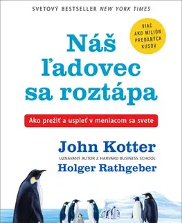 Manažment Náš ľadovec sa roztápa - John Kotter,Holger Rathgeber