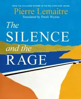 Historické romány The Silence and the Rage - Pierre Lemaitre