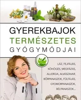 Zdravie, životný štýl - ostatné Gyerekbajok természetes gyógymódjai - Dr. Csomai Zita