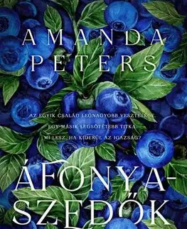 Beletria - ostatné Áfonyaszedők - Amanda Peters