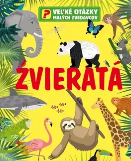 Príroda Veľké otázky malých zvedavcov: Zvieratá - Claire Philipová,Jana Brožíková