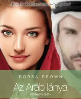 Romantická beletria Az Arab lánya - Második rész - Borsa Brown
