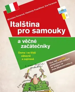 Učebnice a príručky Italština pro samouky a věčné začátečníky - Eva Ferrarová,Miroslava Ferrarová,Vlastimila Pospíšilová