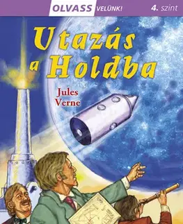 Dobrodružstvo, napätie, western Olvass velünk! (4) - Utazás a Holdba - Jules Verne,Fernando Aznar,Márta Mayer