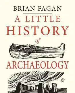 Archeológia, genealógia a heraldika Little History of Archaeology - Brian Fagan