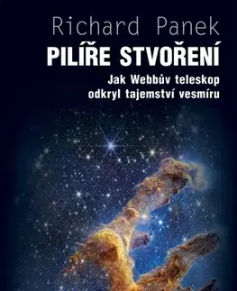 Astronómia, vesmír, fyzika Pilíře stvoření - Richard Panek