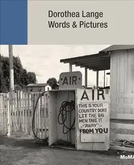Fotografia Dorothea Lange: Words + Pictures - Meister Sarah Hermanson