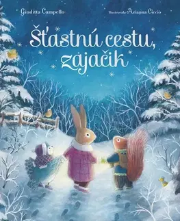 Rozprávky Šťastnú cestu, zajačik - Giuditta Campello,Arianna Ciccio,Alexandra Lenzi-Kučmová