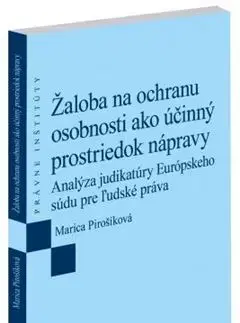 Právo - ostatné Žaloba na ochranu osobnosti ako účinný prostriedok nápravy - Marica Pirošíková