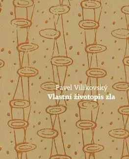 Slovenská beletria Vlastní životopis zla - Pavel Vilikovský