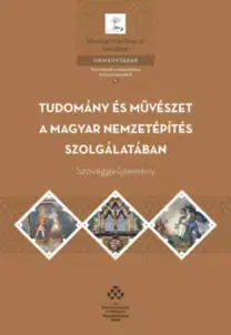 História - ostatné Tudomány és művészet a magyar nemzetépítés szolgálatában