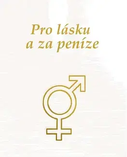 Romantická beletria Pro lásku a za peníze - Petra Kropáčová