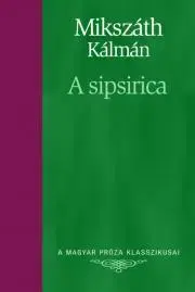 Svetová beletria Sipsirica - Kálman Mikszáth
