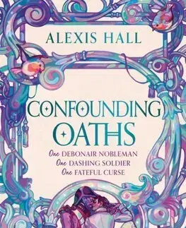 Romantická beletria Confounding Oaths - Alexis Hall