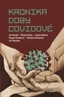 Eseje, úvahy, štúdie Kronika doby covidové - Jan Hnízdil,Tomáš Nielsen,Markéta Šichtařová