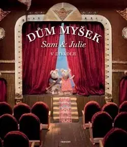 Rozprávky Dům myšek - Sam a Julie v divadle - Karina Schaapman