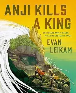Sci-fi a fantasy The Rising Tide 1: Anji Kills a King - Evan Leikam