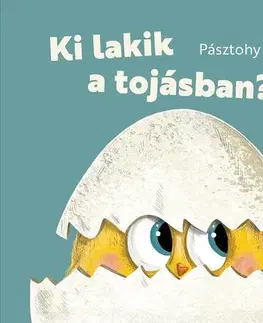 Rozprávky Ki lakik a tojásban? - Panka Pásztohy
