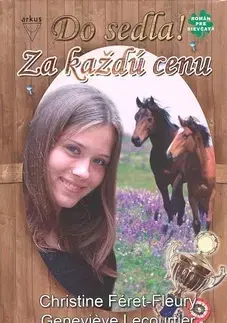 Pre dievčatá Za každú cenu - Geneviéve Lecourtier,Christine Féret Fleury