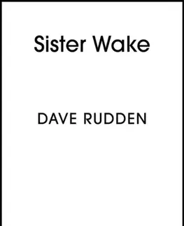Sci-fi a fantasy Sister Wake - Dave Rudden