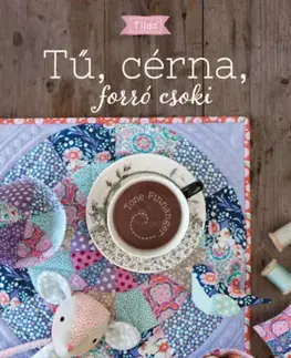 Pletenie, hačkovanie, vyšívanie, paličkovanie Tilda - Tű, cérna, forró csoki - Tone Finnanger