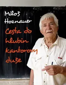 Humor a satira Cesta do hlubin kantorovy duše - Miloš Hoznauer