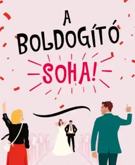 Romantická beletria A boldogító soha! - Lynn Painter