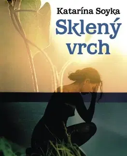 Sci-fi a fantasy Sklený vrch - Katarína Soyka