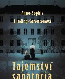 Historické romány Tajemství sanatoria - Anne-Sophie Lunging-Sorensen