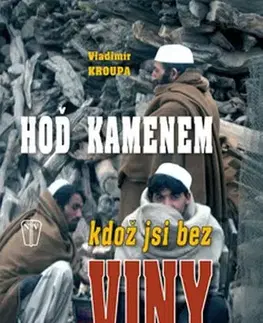 Česká beletria Hoď kamenem, kdož jsi bez viny... - Vladimír Kroupa