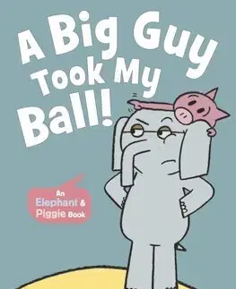 Rozprávky A Big Guy Took My Ball! - Mo Willems