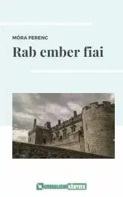 Dobrodružstvo, napätie, western Rab ember fiai - Ferenc Móra