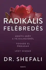 Psychológia, etika Radikális felébredés - Shefali Tsabaryová