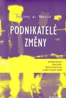 Podnikanie, obchod, predaj Podnikatelé změny - Jeffrey A. Harris