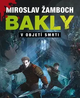 Sci-fi a fantasy Bakly - V objetí smrti - Miroslav Žamboch