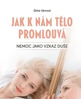 Alternatívna medicína - ostatné Jak k nám tělo promlouvá - Šárka Vávrová
