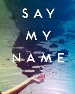Cudzojazyčná literatúra Say My Name - Allegra Huston