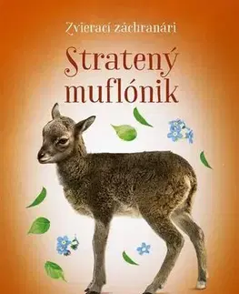 Pre deti a mládež - ostatné Zvierací záchranári: Stratený muflónik - Jana Olivová