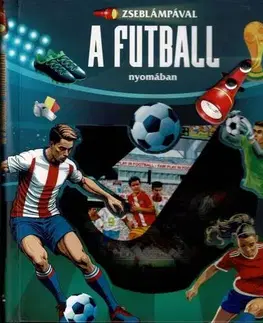 Encyklopédie pre deti a mládež - ostatné Zseblámpával - A futball nyomában - neuvedený,György Rusznák