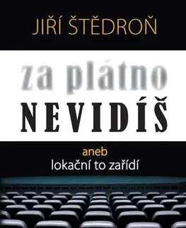 Česká beletria Za plátno nevidíš aneb lokační to zařídí - Jiří Štědroň