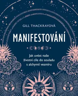 Motivačná literatúra - ostatné Manifestování - Gill Thackray,Hana Gabriela Shatner