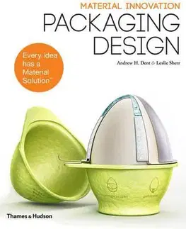 Dizajn, úžitkové umenie, móda Material Innovation - Packaging Design - Leslie Sherr,Andrew H. Dent
