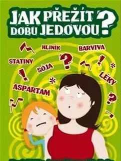 Zdravie, životný štýl - ostatné Jak přežít dobu jedovou? - Anna Strunecká