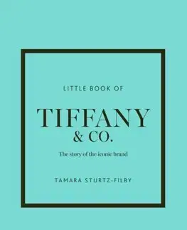 Dizajn, úžitkové umenie, móda Little Book of Tiffany & Co. - Tamara Sturtz-Filby